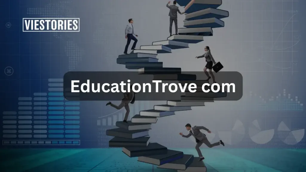 Why EducationTrove Com Stands Out