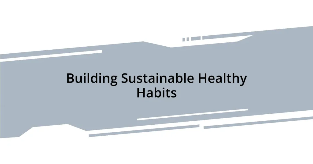Building Sustainable Healthy Habits